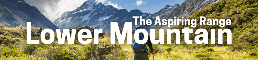 The Aspiring Range
Lower Mountain